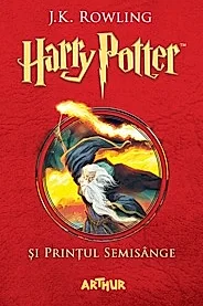 Harry Potter și Prințul Semisânge Vol. 6