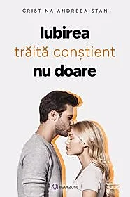 IUBIREA trăită conștient NU DOARE