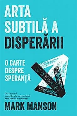Arta subtilă a disperării