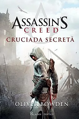 Cruciada secreta. Seria Assassin's Creed. Vol. 3