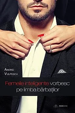 Femeile inteligente vorbesc pe limba bărbaților