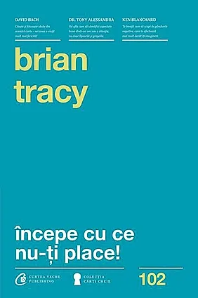 Începe cu ce nu-ţi place