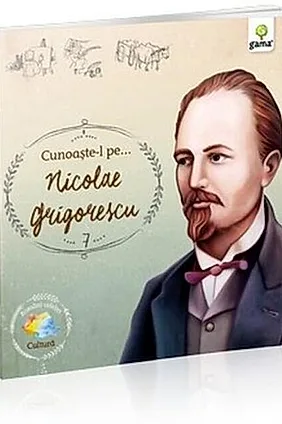 Cunoaște-l pe Nicolae Grigorescu (Vol. 7)