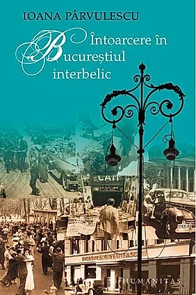 Întoarcere în Bucureştiul interbelic