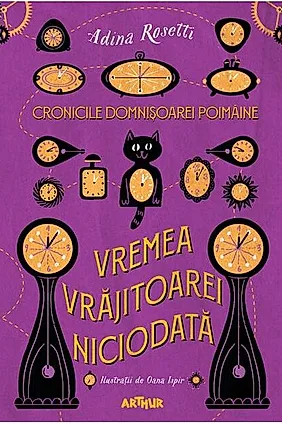 Vremea Vrăjitoarei Niciodată. Cronicile Domnișoarei Poimâine (Vol. 1)