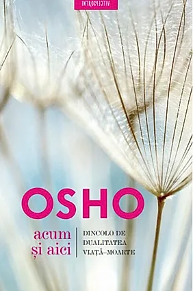 Osho. Acum și aici