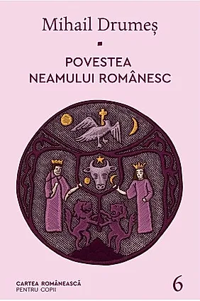 Povestea neamului românesc (Vol. 6)