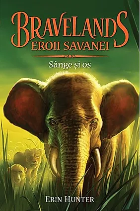 Bravelands. Eroii savanei. Sânge și os (Vol.3)
