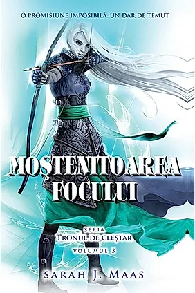 Moștenitoarea focului. Tronul de cleștar (Vol. 3)
