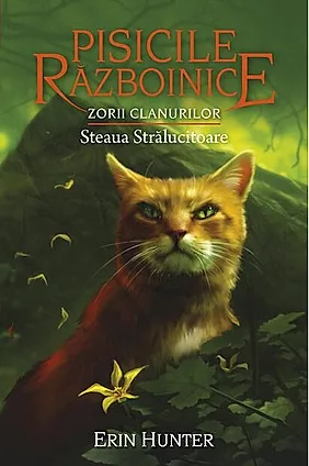 Pisicile războinice. Zorii clanurilor. Steaua Strălucitoare (Vol.28)