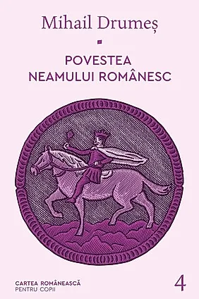 Povestea neamului românesc (Vol. 4)
