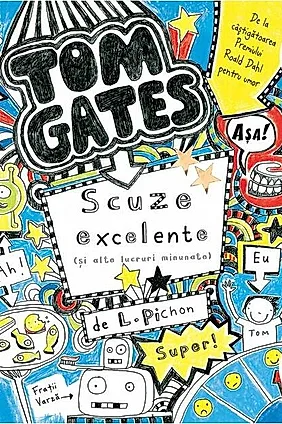 Scuze excelente [și alte lucruri minunate]. Tom Gates (Vol. 2)