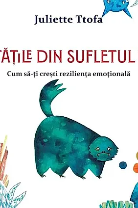 Vietățile din sufletul tău