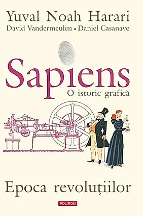 Sapiens. O istorie grafică (Vol. 4) Epoca revoluțiilor