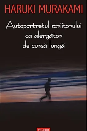 Autoportretul scriitorului ca alergător de cursă lungă