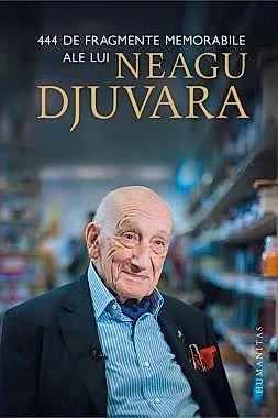 444 de fragmente memorabile ale lui Neagu Djuvara