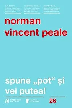 Spune "pot" si vei putea! Ed. a IV-a