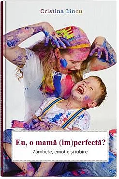 Eu, o mama (im)perfecta?