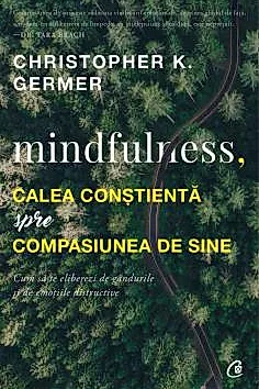 Mindfulness, calea constienta spre compasiunea de sine