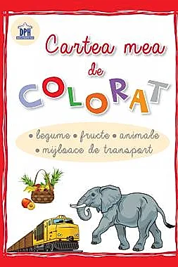 Cartea mea de colorat - Legume, fructe, animale, mijloace de transport