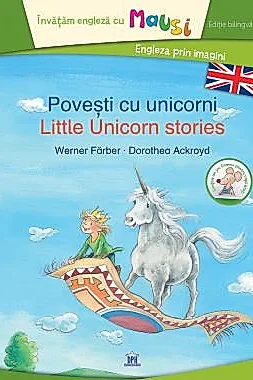 Povesti cu unicorni / Little unicorn stories