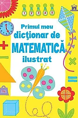Primul meu Dictionar de Matematica ilustrat