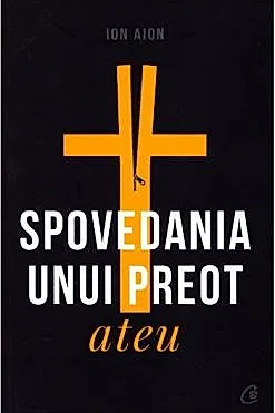 Spovedania unui preot ateu