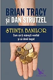 Stiinta banilor. Cum sa-ti maresti venitul si sa devii bogat