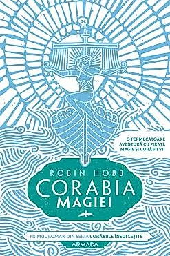 Corabia magiei (Seria Corabiile insufletite, partea I)