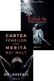Cartea femeilor care merita mai mult + RIDICA-TE si incepe sa traiesti din nou!