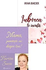 Mama, povesteste-mi despre tine! + Iubirea te invata
