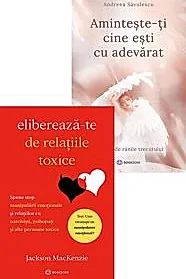 Elibereaza-te de relatiile toxice + Aminteste-ti cine esti cu adevarat