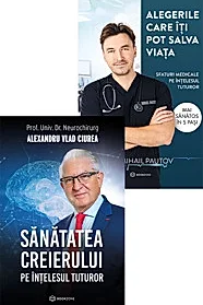 Sanatatea creierului pe intelesul tuturor + Alegerile care iti pot salva viata