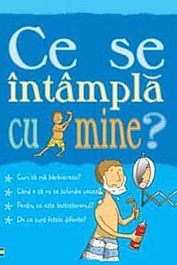 Ce se intampla cu mine? (pentru baieti)