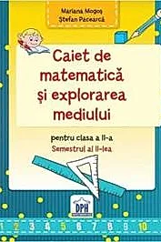 Caiet de Matematica si explorarea mediului - Clasa a II-a Semestrul al II-lea