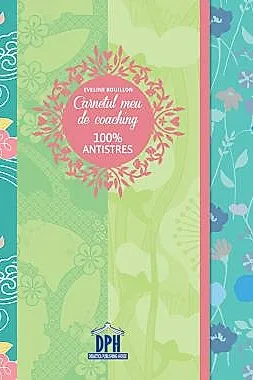 Carnetul meu de coaching - Antistres