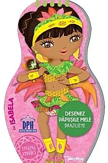 Desenez papusile mele - Braziliene - cu Isabela