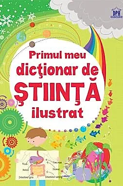 Primul meu Dictionar de Stiinta ilustrat