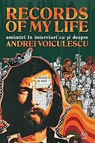 Records of my life. Amintiri in interviuri cu si despre Andrei Voiculescu