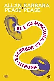 El e cu minciuna, ea vorbeste-ntruna