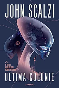 Ultima colonie (Seria Razboiul batranilor, partea a III-a)