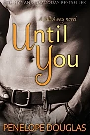 Until You : An unforgettable friends-to-enemies-to-lovers romance