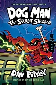 Dog Man 12: The Scarlet Shedder