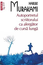 Autoportretul scriitorului ca alergator de cursa lunga