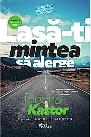 Lasa-ti mintea sa alerge
