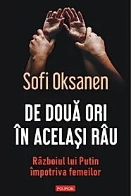 De doua ori in acelasi rau. Razboiul lui Putin impotriva femeilor