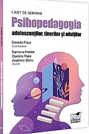 Psihopedagogia adolescentilor, tinerilor si adultilor. Caiet de seminar
