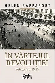 In vartejul revolutiei. Petrograd 1917