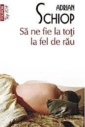 Sa ne fie la toti la fel de rau