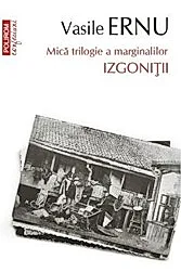 Izgonitii. Mica trilogie a marginalilor